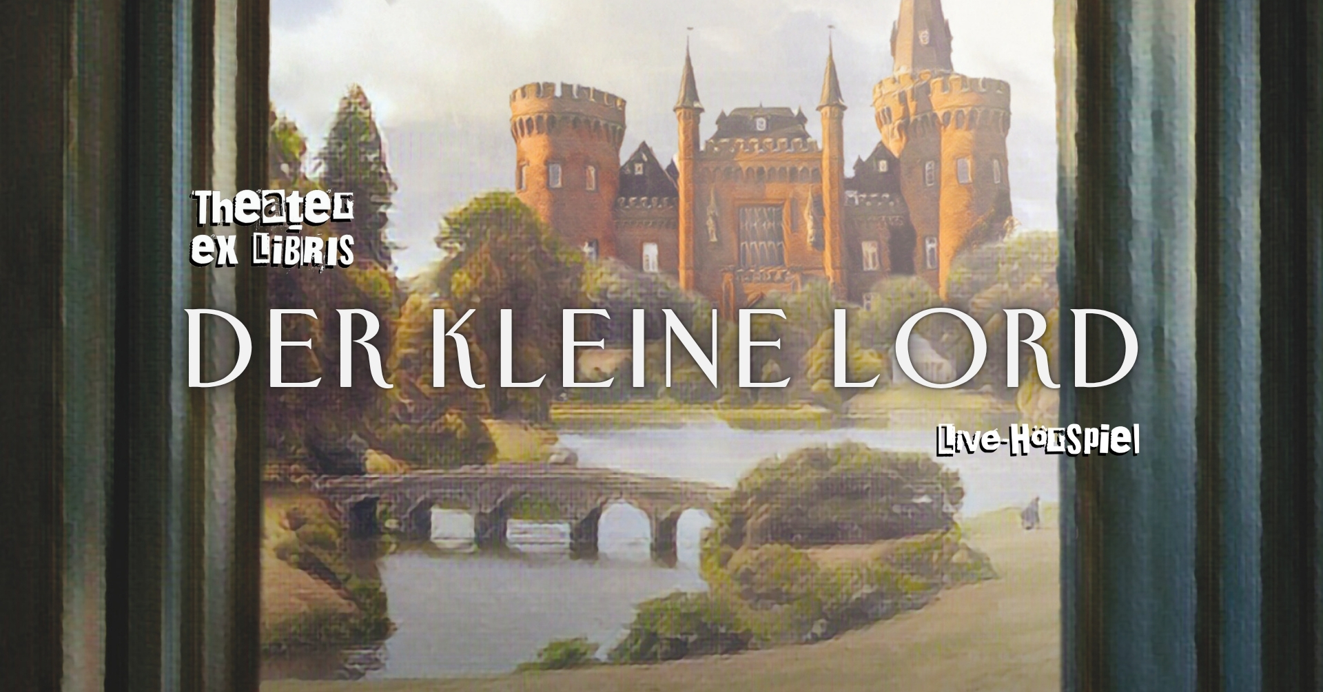 Theater ex libris präsentiert: Der kleine Lord – Live-Hörspiel nach Frances Hodgson Burnett