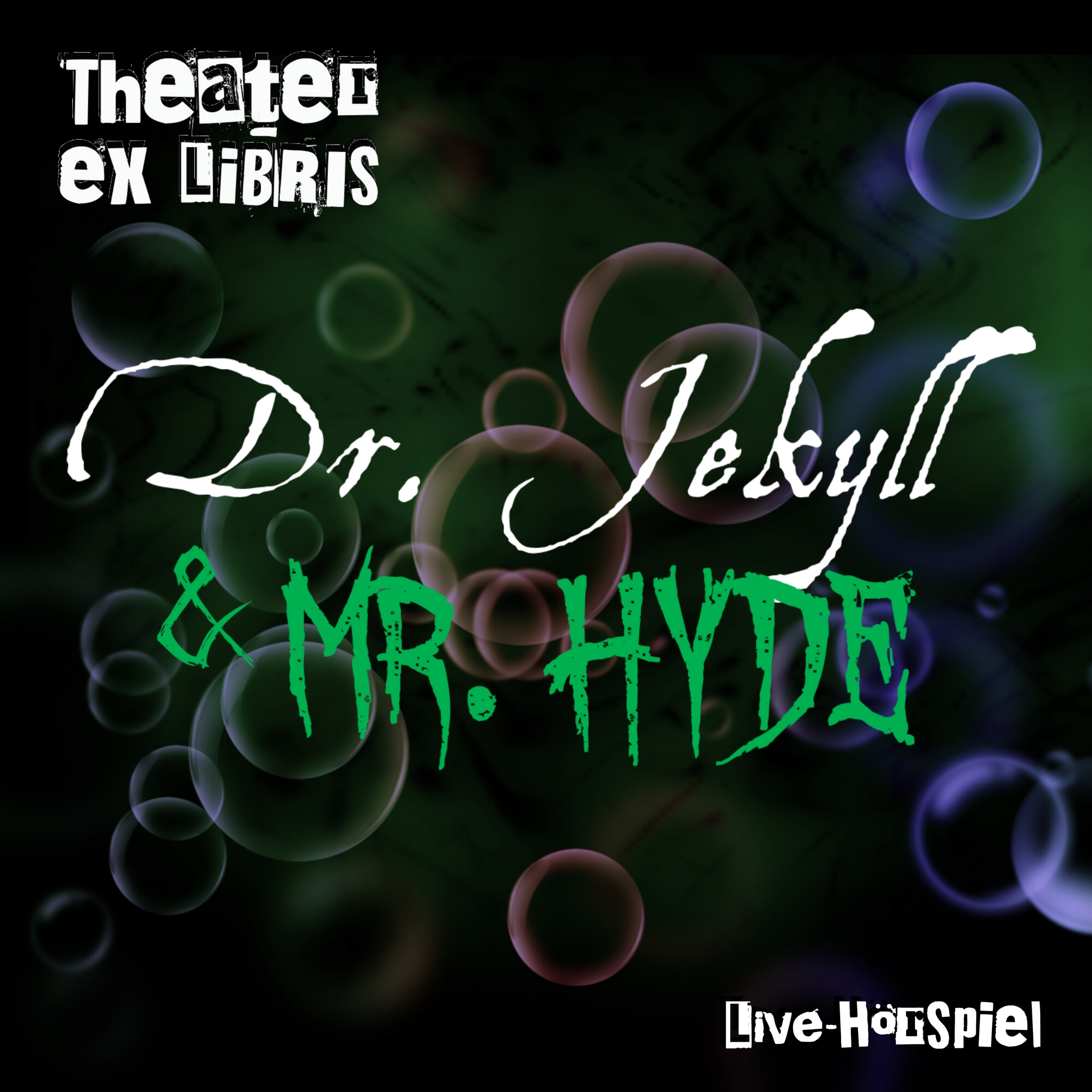 Theater ex libris: DER SELTSAME FALL DES DR. JEKYLL UND MR. HYDE - Live-Hörspiel nach Robert Louis Stevenson