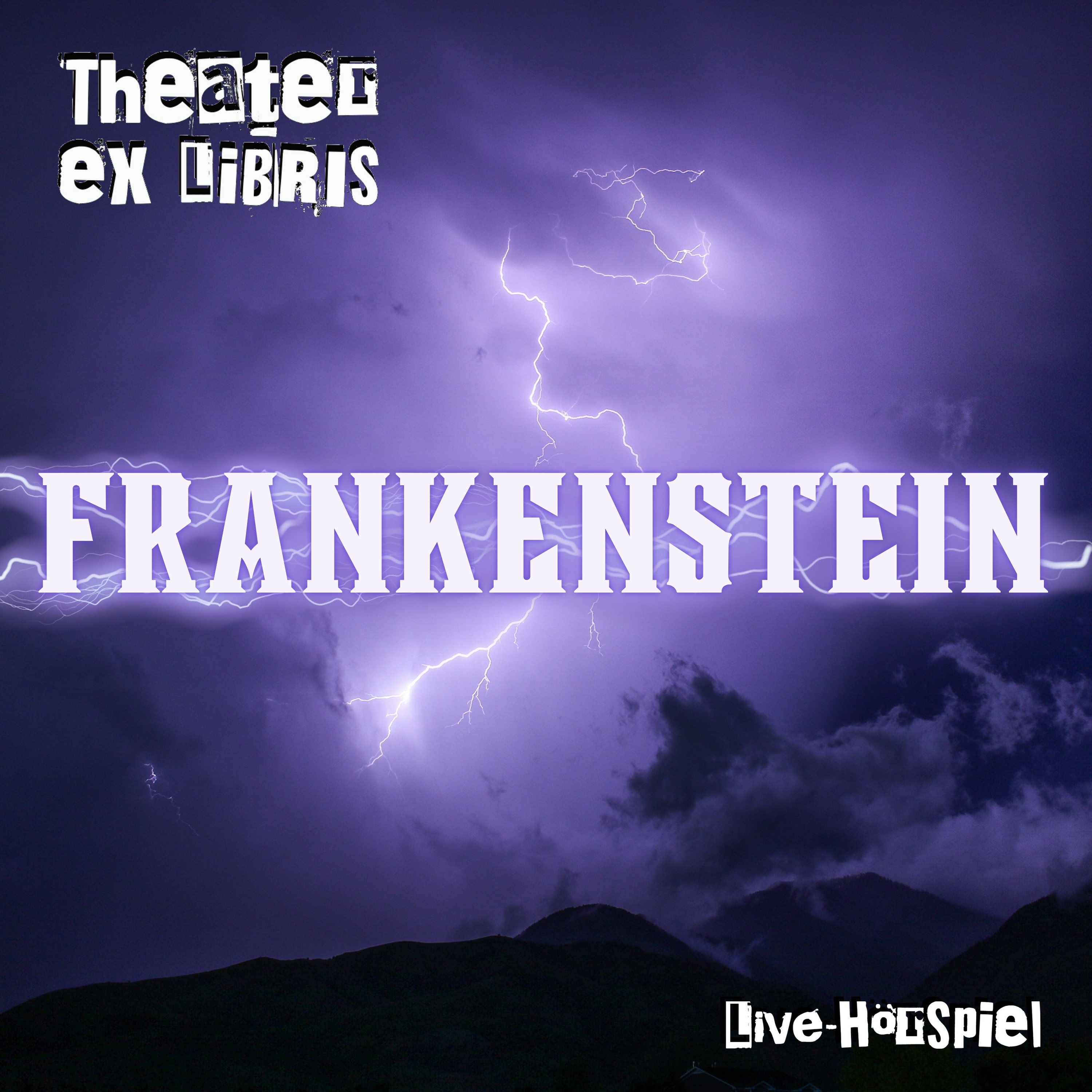 Theater ex libris: FRANKENSTEIN - Live-Hörspiel nach Mary Shelley
