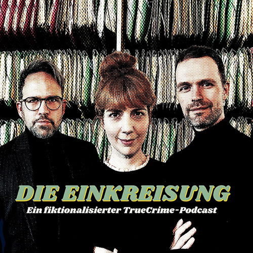 Die Einkreisung – Ein fiktionalisierter True-Crime-Podcast aus dem Münsterland – Sarah Giese, Christoph Tiemann, Johannes Kraas 